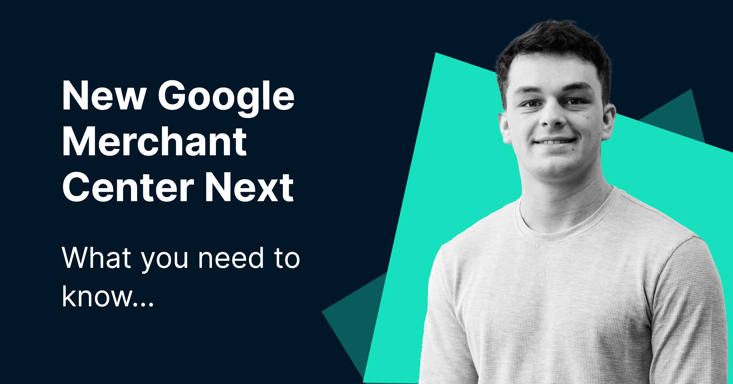 New Google Merchant Center Next - What You Need To Know